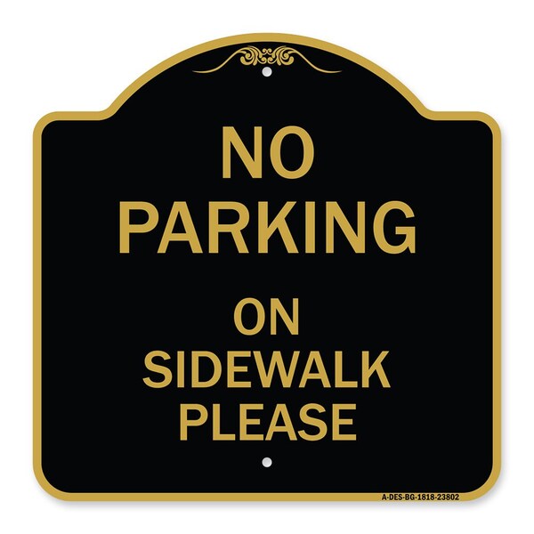 Signmission Designer Series No Parking on Sidewalk Please, Black & Gold Aluminum Sign, 18" x 18", BG-1818-23802 A-DES-BG-1818-23802 - main